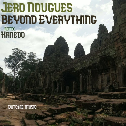Jero Nougues - Beyond Everything [DUTCHIE 364B]